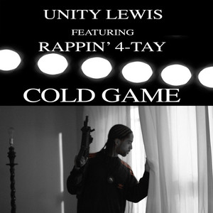 Cold Game - Street Version w/o Intro by Unity Lewis, Rappin' 4-Tay