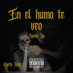 En El Humo Te Veo (Speed Up) by Curly King