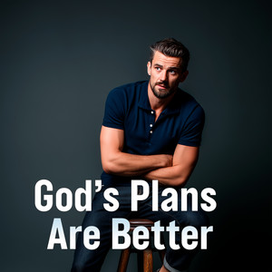 Marcos Freed - God’s Plans Are Better