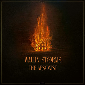 The Arsonist by Wailin Storms