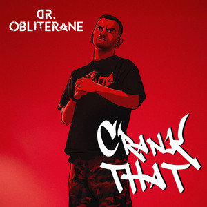 CRANK THAT by DR. OBLITERANE