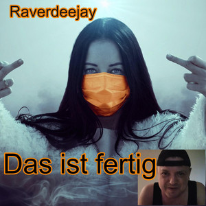Raverdeejay - Das ist fertig