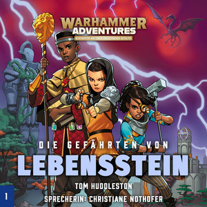 Die Gefährten von Lebensstein - Warhammer Adventures - Die Acht Reiche 1 (Ungekürzt)