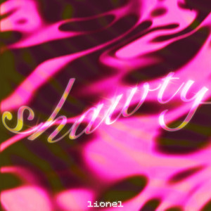 shawty by lionel, breezygotdreams