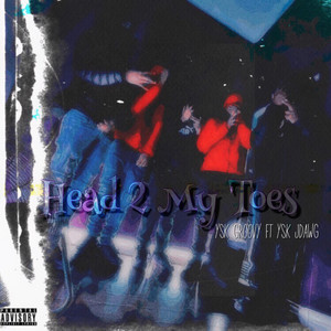 Head 2 My Toes by YSK Jdawg