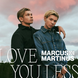 Marcus & Martinus - Love You Less