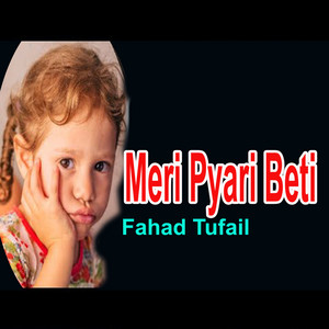 Fahad Tufail - Meri Pyari Beti