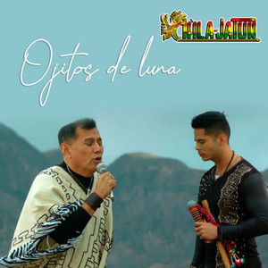 Chila Jatun - Ojitos de Luna (feat. Elmer Hermosa)