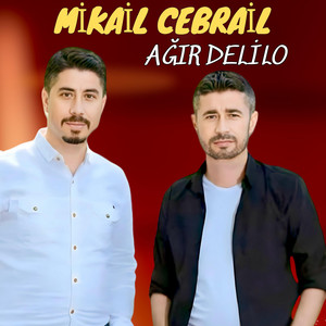 Mikail Cebrail - Ağır Delilo