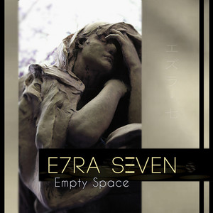 Empty Space by Ezra Seven