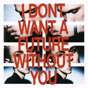 i don't want a future without you by Julian Ray