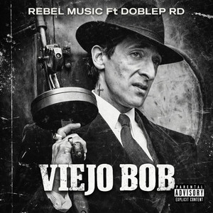 VIEJO BOB by REBEL MUSIC COMPANY