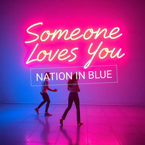 Someone Loves You by Nation In Blue