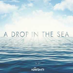 The Someones — A Drop in the Sea