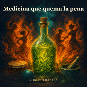 Medicina que quema la pena by Roberto Habana