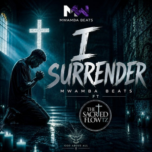 I surrender by MWAMBA BEATS