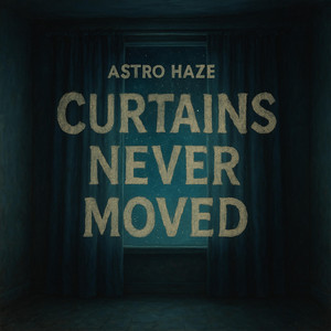 curtains Never Mover by Astrohaze