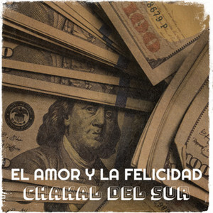 Chakal Del Sur - El Amor Y La Felicidad