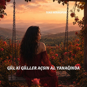 Gül ki Güller Açsın Al Yanağında Mastered by Ters Mikrofon