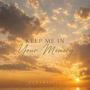 Keep Me In Your Memory by Santravita