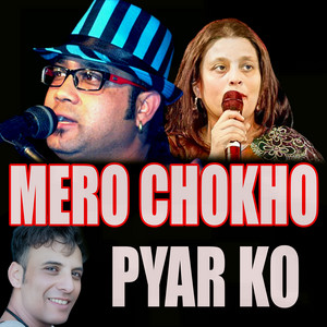 MERO CHOKHO PYAR KO