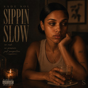 Sippin Slow by Sade Sol
