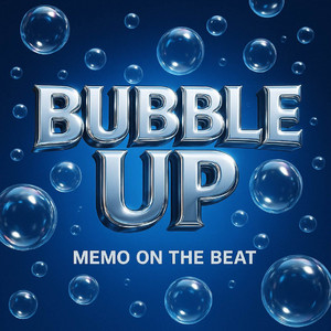 Bubble Up by Memo On The Beat