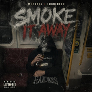 Smoke It Away by MSBANDZ, LocoFuego