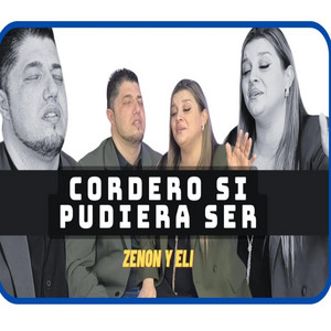 Zenón y Eli - Cordero si pudiera ser