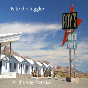 Fate The Juggler - ALL THE WAY FROM LA