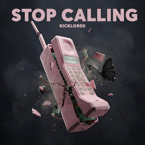 Stop Calling by Kicklords