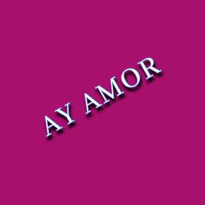 ay amor by becurete