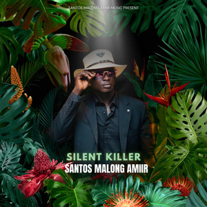 Santos Malong Amiir - Silence killer