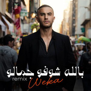 Weka - Ballah Shoufou Jamalou (Remix)