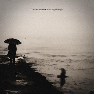 Breaking Through by Twisted Psykie