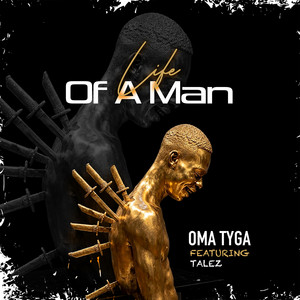 Life of a Man by Oma Tyga, Talez