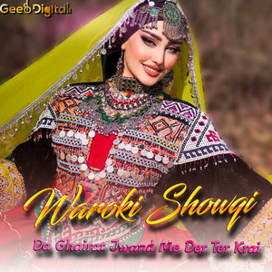 Waroki Showqi - Da Manam Che Wa Os Laram