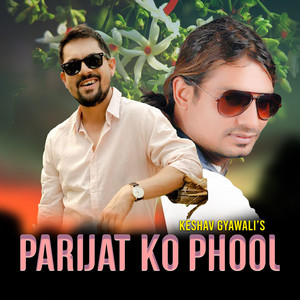 Keshav Gyawali - PARIJAT KO PHOOL (feat. Ram Krishna Dhakal)