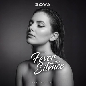 Fever In The Silence by ZOYA