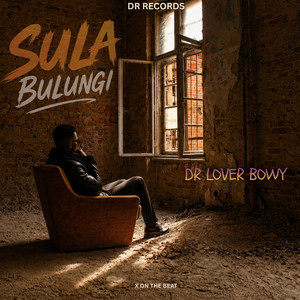 Sula Bulungi by Dr Lover Bowy
