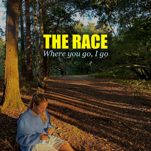 Where You Go I Go by The Race