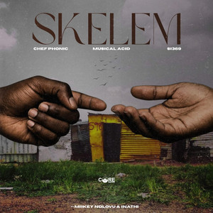 Skelem by Chef Phonic, Musical Acid, SI369, Miikey Ndlovu, Inathi