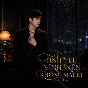 Tình Yêu Vĩnh Viễn Không Mất Đi by Ken Ryo