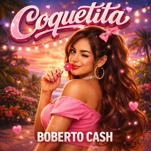 Coquetita by Boberto Cash