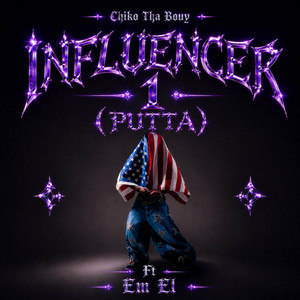 INFUENCER 1 (PuTTA) by Chiko Tha Bouy, Em EL