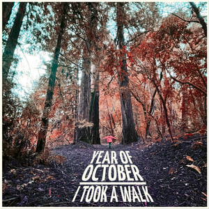 I Took a Walk by Year of October