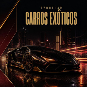 Carros Exoticos by TyDollar