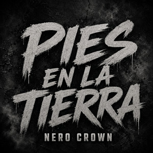 PIES EN LA TIERRA by NERO CROWN