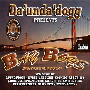 The Whole Bay Behind Me by Da'Unda'Dogg, J Rocc, Sleep Dank