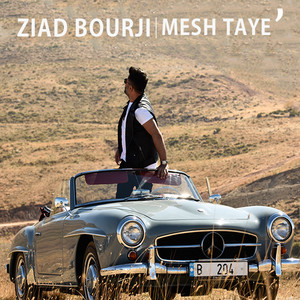 Ziad Bourji - Mesh Taye'